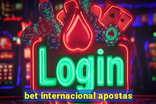 bet internacional apostas